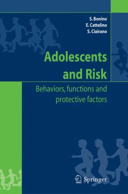 Adolescents and Risk : Behaviors, Functions and Protective Factors
