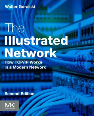The Illustrated Network : How TCP/IP Works in a Modern Network