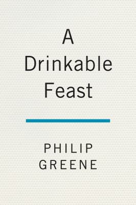 A Drinkable Feast : A Cocktail Companion to 1920s Paris