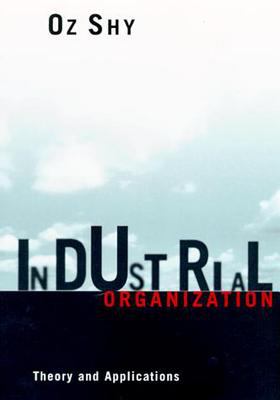Industrial Organization : Theory and Applications