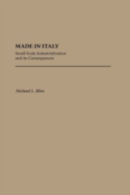Made in Italy : Small-Scale Industrialization and Its Consequences