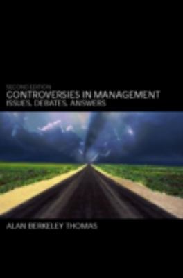 Controversies in Management : Issues, Debates, Answers
