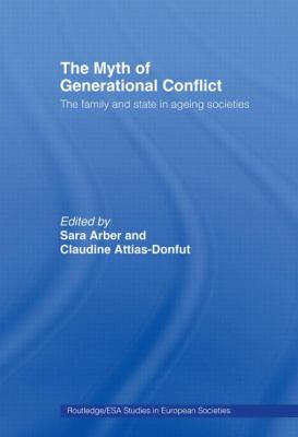 The Myth of Generational Conflict : The Family and State in Ageing Societies