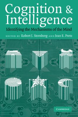Cognition and Intelligence : Identifying the Mechanisms of the Mind