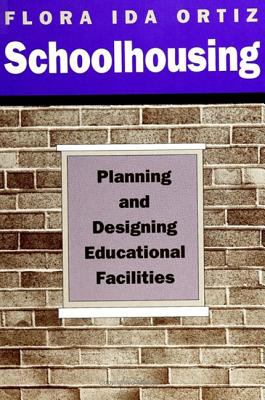 Schoolhousing : Planning and Designing Educational Facilities