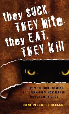 They Suck, They Bite, They Eat, They Kill : The Psychological Meaning of Supernatural Monsters in Young Adult Fiction