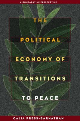 The Political Economy of Transitions to Peace : A Comparative Perspective