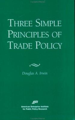 Three Simple Principles of Trade Policy