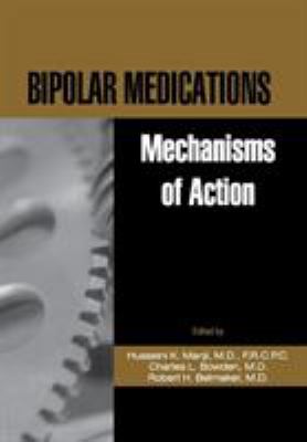 Bipolar Medications : Mechanisms of Action