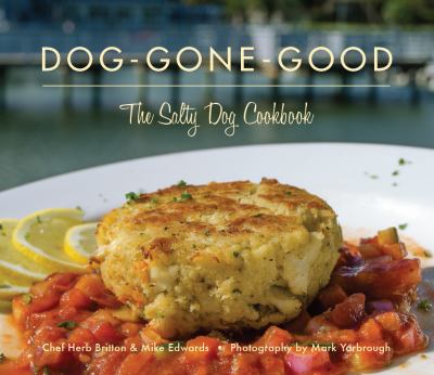 Dog Gone Good - the Salty Dog Cookbook