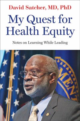 My Quest for Health Equity : Notes on Learning While Leading
