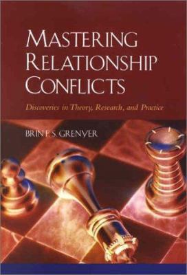 Mastering Relationship Conflicts : Discoveries in Theory, Research and Practice