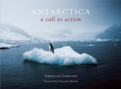 Antarctica : A Call to Action