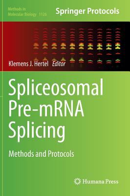 Spliceosomal Pre-MRNA Splicing : Methods and Protocols