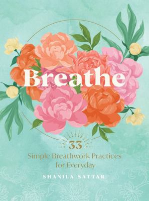Breathe : 33 Simple Breathwork Practices