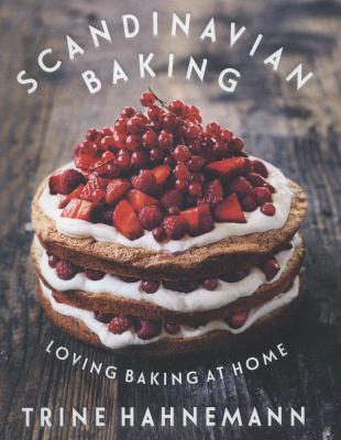 Scandinavian Baking : Loving Baking at Home