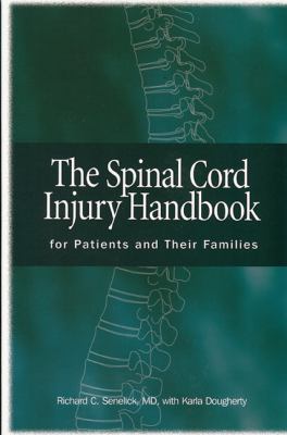 The Spinal Cord Injury Handbook : For Patients and Their Families
