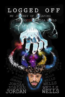 Logged Off : My Journey of Escaping the Social Media World