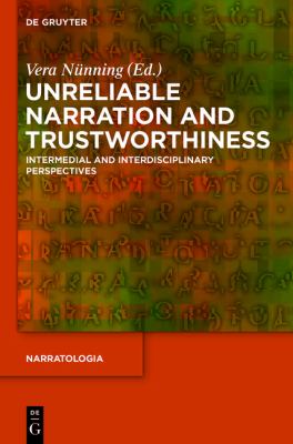 Unreliable Narration and Trustworthiness : Intermedial and Interdisciplinary Perspectives