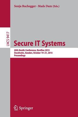 Secure IT Systems : 20th Nordic Conference, NordSec 2015, Stockholm, Sweden, Proceedings