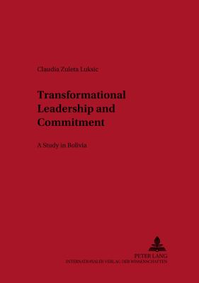 Transformational Leadership and Commitment : A Study in Bolivia