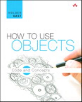 How to Use Objects : Code and Concepts