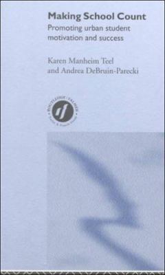 Making School Count : Promoting Urban Student Motivation and Success