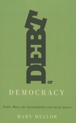 Debt or Democracy : The Necessity of Public Money