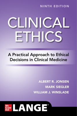 Clinical Ethics: a Practical Approach to Ethical Decisions in Clinical Medicine, Ninth Edition