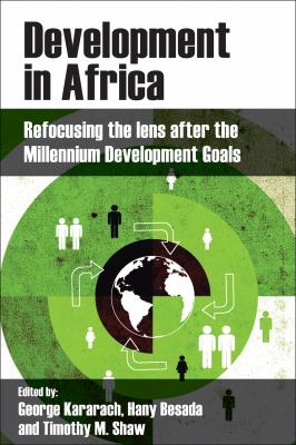 Development in Africa : Refocusing the Lens after the Millennium Development Goals