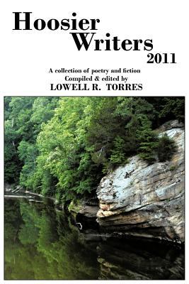 Hoosier Writers 2011 : A Collection of Poetry and Fiction