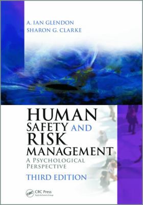 Human Safety and Risk Management : A Psychological Perspective, Third Edition