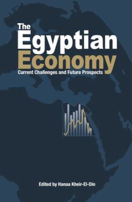 The Egyptian Economy : Current Challenges and Future Prospects