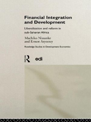 Financial Integration and Development : Liberalization and Reform in Sub-Saharan Africa