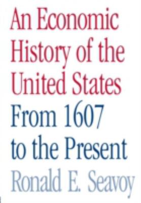 An Economic History of the United States : From 1607 to the Present