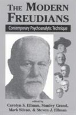 The Modern Freudians : Contempory Psychoanalytic Technique