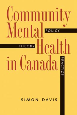 Community Mental Health in Canada : Policy, Theory, and Practice