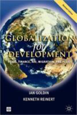 Globalization for Development : Trade, Finance, Aid, Migration, and Policy