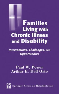 Families Living with Chronic Illness and Disability : Interventions, Challenges, and Opportunities