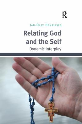 Relating God and the Self : Dynamic Interplay