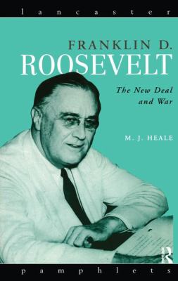 Franklin D. Roosevelt : The New Deal and War