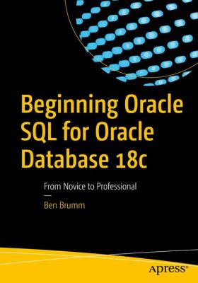 Beginning Oracle SQL for Oracle Database 18c : From Novice to Professional