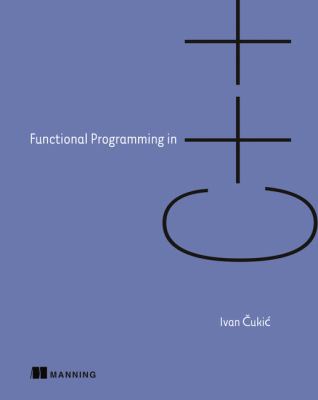 Functional Programming in C++ : How to Improve Your C++ Programs Using Functional Techniques