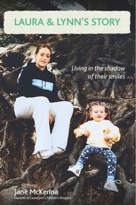 Laura and Lynn's Story : Living in the Shadow of Their Smiles