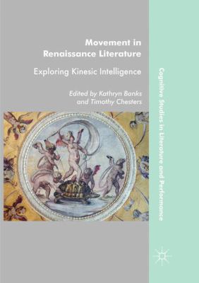 Movement in Renaissance Literature : Exploring Kinesic Intelligence