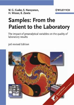Samples - From the Patient to the Laboratory : The Impact of Preanalytical Variables on the Quality of Laboratory Results