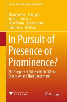 In Pursuit of Presence or Prominence? : The Prospect of Chinese Banks' Global Expansion and Their Benchmarks
