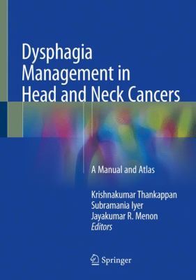 Dysphagia Management in Head and Neck Cancers : A Manual and Atlas