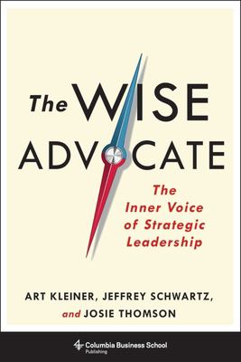 The Wise Advocate : The Inner Voice of Strategic Leadership