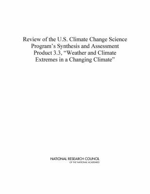 Review of the U. S. Climate Change Science Program's Synthesis and Assessment Product 3. 3, Weather and Climate Extremes in a Changing Climate